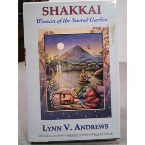Shakkai Woman of the Sacred Garden Lynn V. Andrews 1st Edition 1st Print 1992 HC